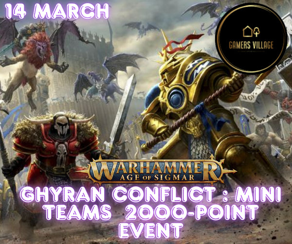 Warhammer AOS : GHYRAN CONFLICT : Mini Teams 2000-Point event