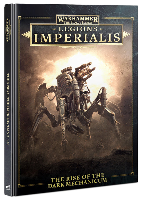 Warhammer: The Horus Heresy - Legions Imperialis - The Rise Of The Dark Mechanicum (Hardback)