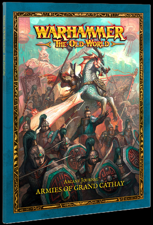 THE OLD WORLD: ARCANE JOURNAL: ARMIES/GRAND CATHAY