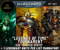 Warhammer 40K Tournament: Legend's of Time [July 25th] 11ED Rules