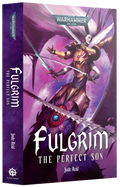 FULGRIM: THE PERFECT SON (PB)