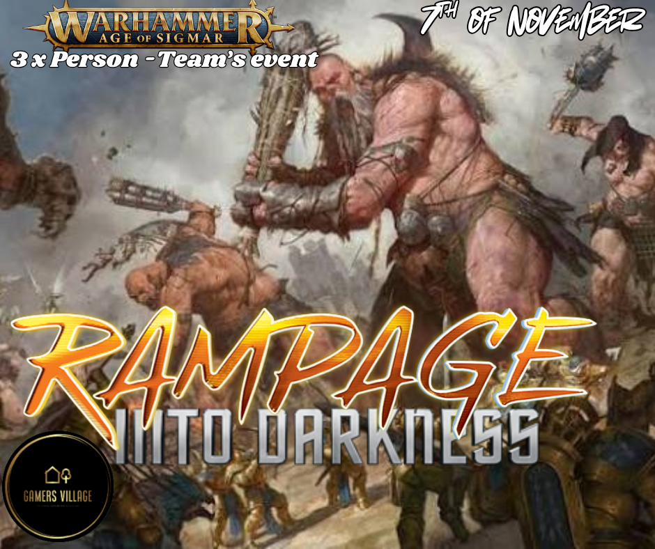 Warhammer AOS : RAMPAGE Into Darkness : Mini Teams  2000-Point event [Nov 7th]